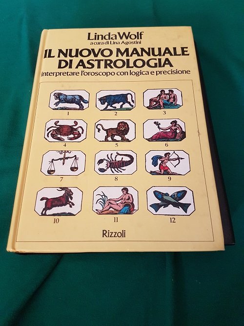 IL NUOVO MANUALE DI ASTROLOGIA INTERPRETARE L'OROSCOPO CON LOGICA E …