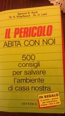 IL PERICOLO ABITA CON NOI 500 CONSIGLI PER SALVARE L'AMBIENTE …