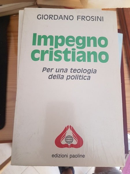 IMPEGNO CRISTIANO PER UNA TEOLOGIA DELLA POLITICA