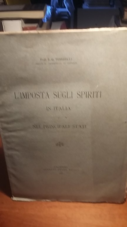 IMPOSTA SUGLI SPIRITI IN ITALIA E NEI PRINCIPALI STATI.