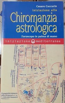 INIZIAZIONE ALLA CHIROMANZIA ASTROLOGICA L'OROSCOPO IN PALMA DI MANO