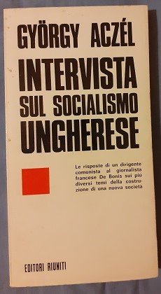 INTERVISTA SUL SOCIALISMO UNGHERESE