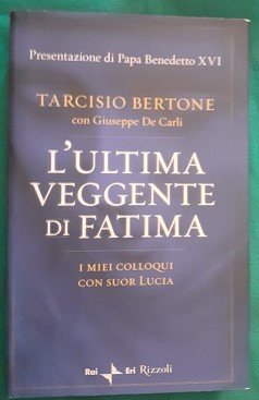 L'ULTIMA VEGGENTE DI FATIMA I MIEI COLLOQUI CON SUOR LUCIA