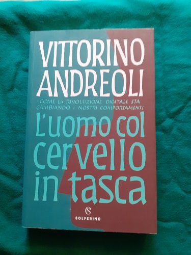 L'UOMO COL CERVELLO IN TASCA COME LA RIVOLUZIONE DIGITALE STA …