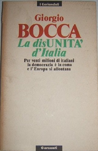 LA DISUNITA' D'ITALIA. PER VENTI MILIONI DI ITALIANI LA DEMOCRAZIA …