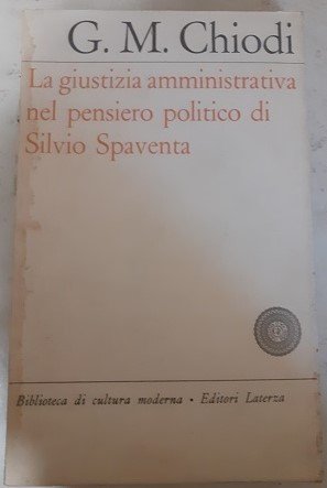 LA GIUSTIZIA AMMINISTRATIVA NEL PENSIERO POLITICO DI SILVIO SPAVENTA