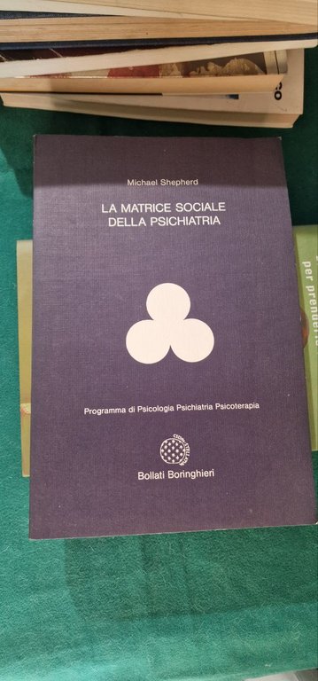 LA MATRICE SOCIALE DELLA PSICHIATRIA