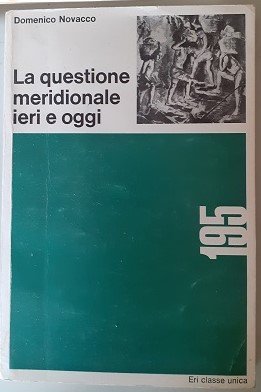 LA QUESTIONE MERIDIONALE IERI E OGGI