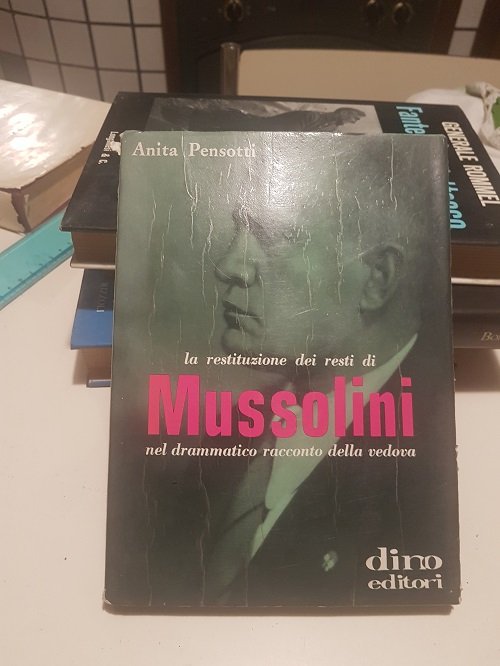 LA RESTITUZIONE DEI RESTI DI MUSSOLINI, NEL DRAMMATICO RACCONTO DELLA …