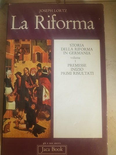 LA RIFORMA IN GERMANIA PREMESSE INIZIO PRIMI RISULTATI VOL 1