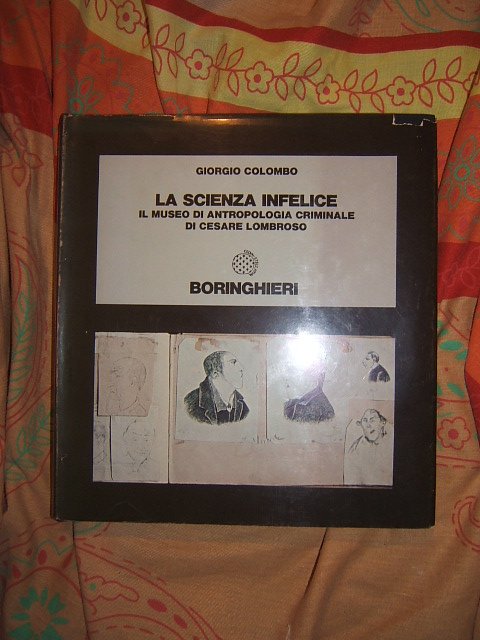 LA SCIENZA INFELICE IL MUSEO DI ANTROPOLOGIA CRIMINALE DI CESARE …