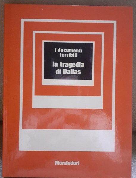 LA TRAGEDIA DI DALLASI DOCUMENTI TERRIBILI