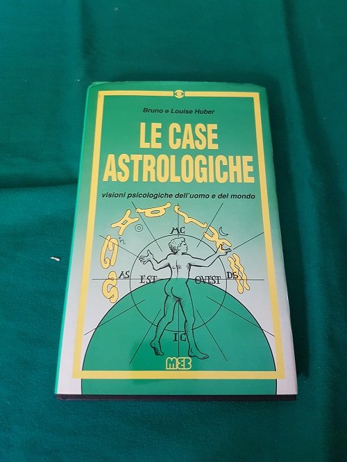 LE CASE ASTROLOGICHE VISIONI PSICOLOGICHE DELL'UOMO E DEL MONDO