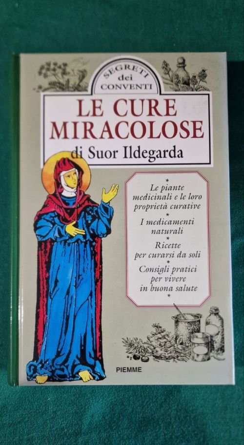LE CURE MIRACOLOSE DI SUOR ILDEGARDA SEGRETI DEI CONVENTI