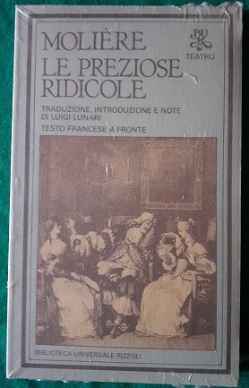 LE PREZIOSE RIDICOLE INTR. E NOTE DI LUIGI LUNARI