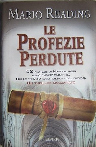 LE PROFEZIE PERDUTE. 52 PROFEZIE DI NOSTRADAMUS SONO ANDATE SMARRITE. …