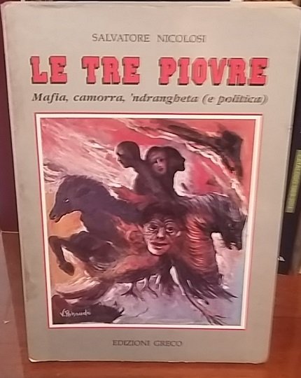 LE TRE PIOVRE. MAFIA, CAMORRA, 'NDRANGHETA (E POLITICA).