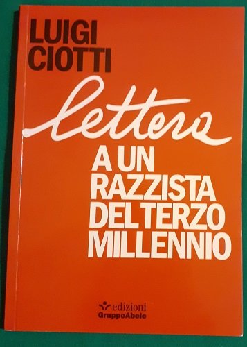 LETTERA A UN RAZZISTA DEL TERZO MILLENNIO