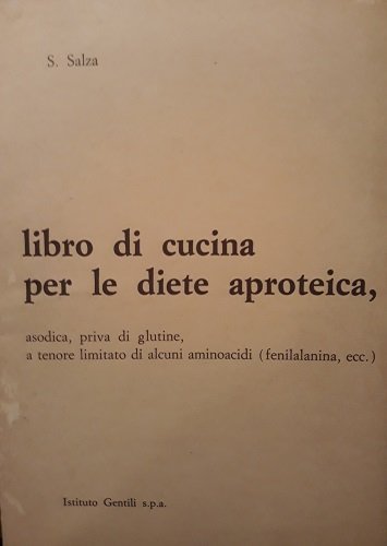 LIBRO DI CUCINA PER LE DIETE APROTEICA, ASODICA, PRIVA DI …