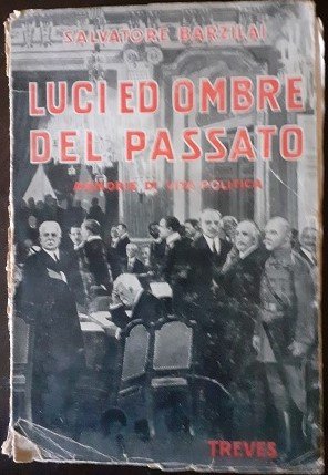 LUCI E OMBRE DEL PASSATO. MEMORIE DI VITA POLITICA