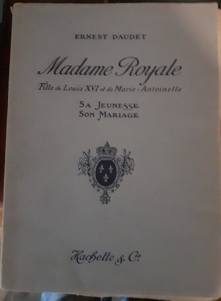 MADAME ROYALE FILLE DE LOUIS XVI ET DE MARIE ANTOINETTE