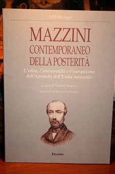 MAZZINI CONTEMPORANEO DELLA POSTERITA'. L'ETICA, L'UNIVERSALITA' E L'EUROPEISMO DELL'APOSTOLO DELL'UNITA' …