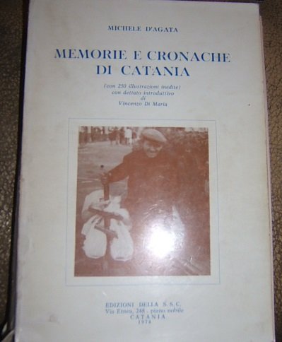 MEMORIE E CRONACHE DI CATANIA (CON 250 ILL. INEDITE).