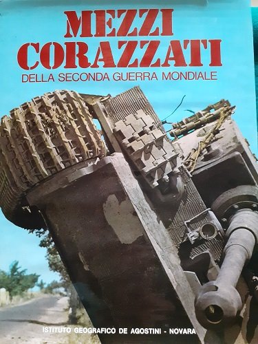 MEZZI CORAZZATI DELLA SECONDA GUERRA MONDIALE