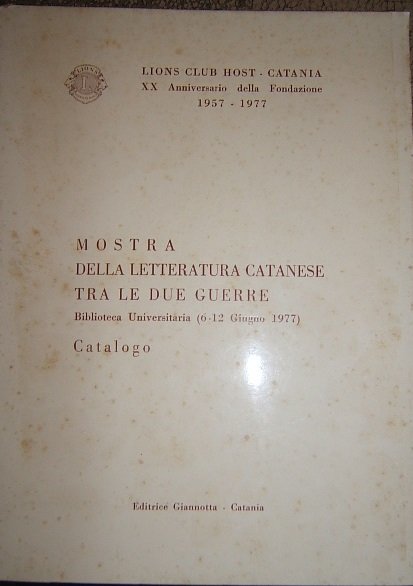 MOSTRA DELLA LETTERATURA CATANESE TRA LE DUE GUERRE BIBLIOTECA UNIVERSITARIA …