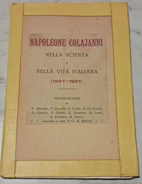 NAPOLEONE COLAJANNI NELLA SCIENZA E NELLA VITA ITALIANA 1847 - …