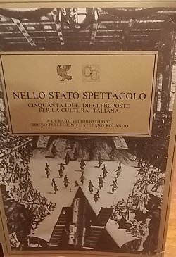 NELLO STATO SPETTACOLO. CINQUANTA IDEE, DIECI PROPOSTE PER LA CULTURA …