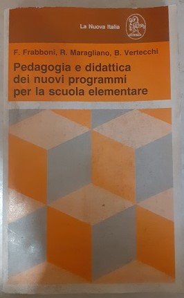 PEDAGOGIA E DIDATTICA DEI NUOVI PROGRAMMI PER LA SCUOLA ELEMENTARE