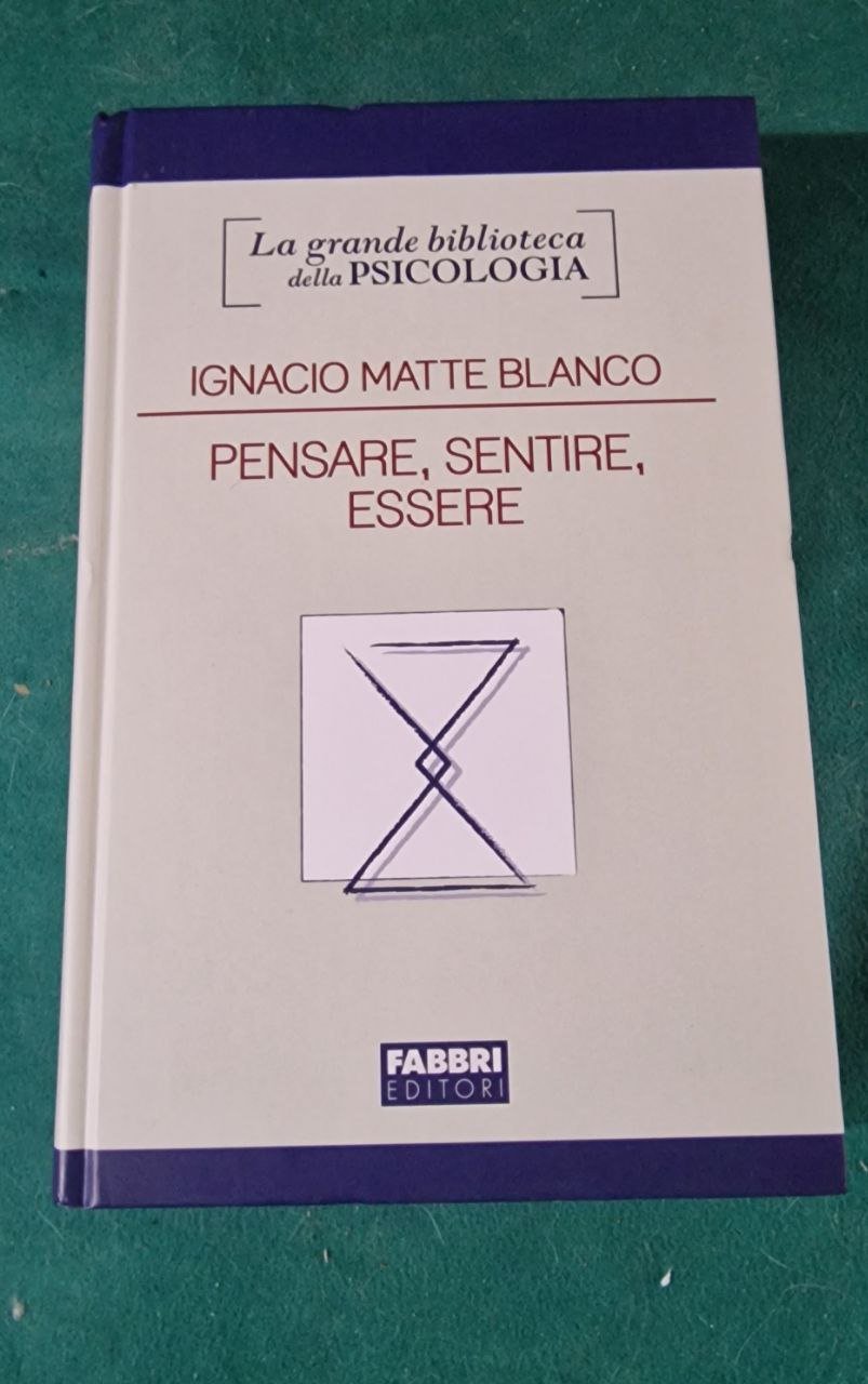 PENSARE SENTIRE ESSERE Riflessioni cliniche sull'antinomia fondamentale dell'uomo e del …