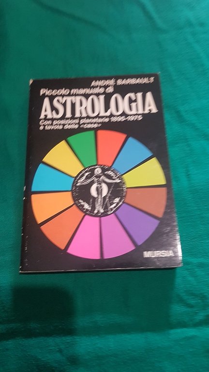 PICCOLO MANUALE DI ASTROLOGIA CON POSIZIONI PLANETARIE E TAVOLE DELLE …
