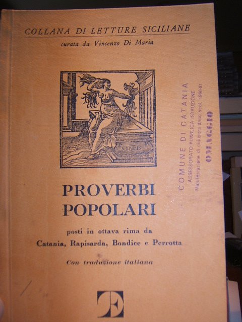 PROVERBI POPOLARI POSTI IN OTTAVA RIMA DA CATANIA, RAPISARDA, BONDICE …