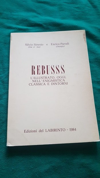 REBUSSS L'ILLUSTRATO, OGGI, NELL'ENIGMISTICA CLASSICA E DINTORNI