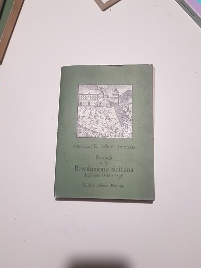 RICORDI SU LA RIVOLUZIONE SICILIANA DEGLI ANNI 1848 E 1849