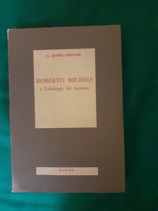 ROBERTO MICHELS E L'IDEOLOGIA DEL FASCISMO