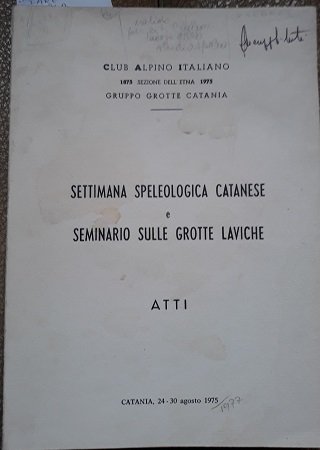 SETTIMANA SPELEOLOGICA CATANESE E SEMINARIO SULLE GROTTE LAVICHE. ATTI