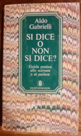 SI DICE O NON SI DICE? GUIDA PRATICA ALLO SCRIVERE …