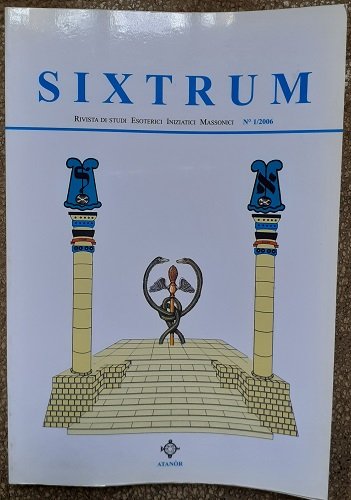 SIXTRUM RIVISTA DI STUDI ESOTERICI INIZIATICI E MASSONICI N? 1 …