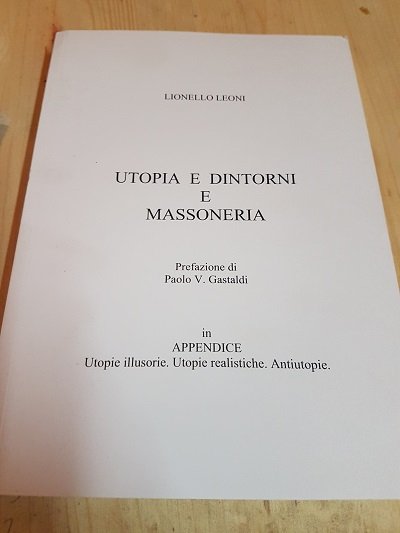 UTOPIA E DINTORNI E MASSONERIA PREFAZIONE DI PAOLO GASTALDI, IN …