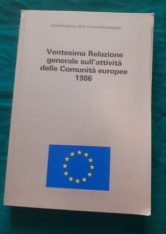 VENTESIMA RELAZIONE GENERALE SULL'ATTIVITA' DELLE COMUNITA' EUROPEE