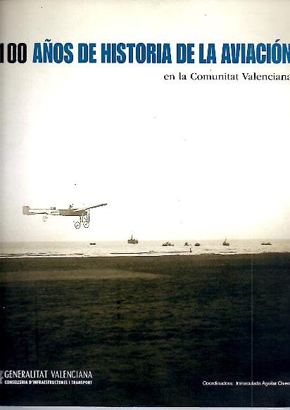 100 AÑOS DE HISTORIA DE LA AVIACION EN LA COMUNITAT …