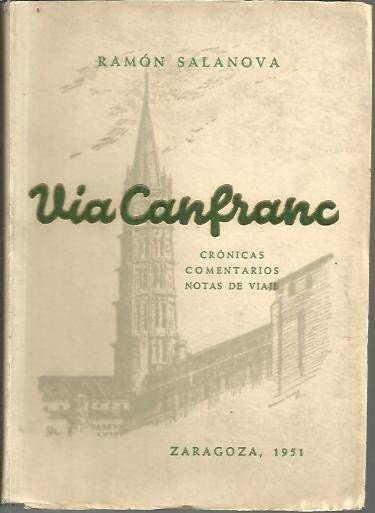 VIA CANFRAC. CRONICAS, COMENTARIOS Y NOTAS DE VIAJE.