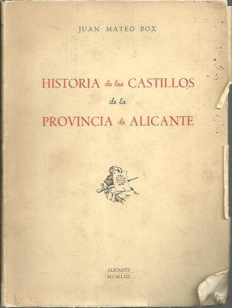 HISTORIA DE LOS CASTILLOS DE LA PROVINCIA DE ALICANTE.