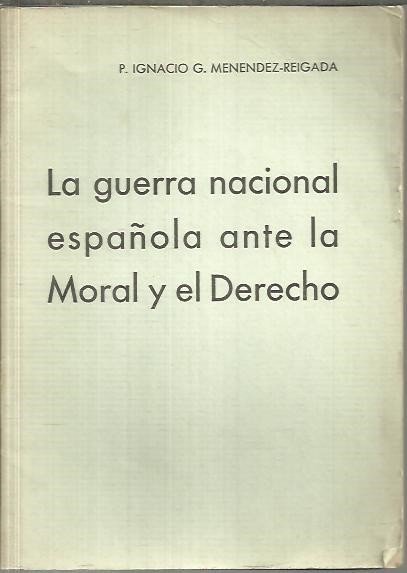 LA GUERRA NACIONAL ESPAÑOLA ANTE LA MORAL Y EL DERECHO.