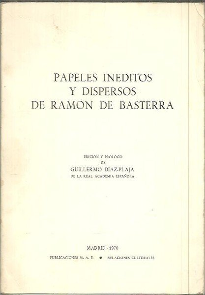 PAPELES INEDITOS Y DISPERSOS DE RAMON DE BASTERRA.