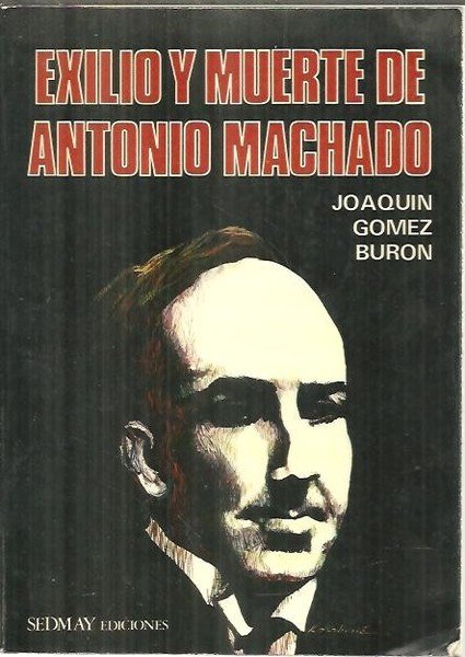 EXILIO Y MUERTE DE ANTONIO MACHADO.