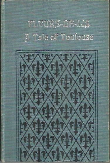 FLEURS DE LIS. A TALE OF TOULOUSE.